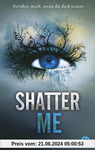 Shatter Me: Der Auftakt der mitreißenden Romantasy-Reihe. TikTok made me buy it (Die Shatter me-Reihe, Band 1)